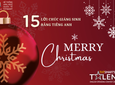 15 lời chúc Giáng Sinh bằng tiếng Anh hay và ý nghĩa nhất